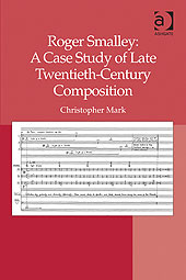 Cover of Roger Smalley - a case study of 20th century composition