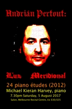 Michael Kieran Harvey presents Andrián Pertout’s Luz meridional, Twenty-four Études for Pianoforte, no. 411 (2009-2012)