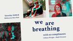 We Are Breathing : with No Compliments