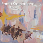 Pánta Kremámenos (All Things Suspended)