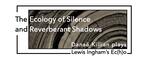 The Ecology of Silence and Reverberant Shadows I: Danae Killian premieres Lewis Ingham's Ec(h)o