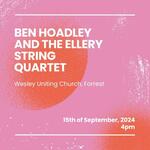 Ben Hoadley and the Ellery String Quartet