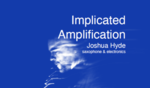 Implicated Amplification : Milenko & Sdraulig world premieres