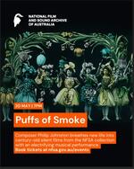 Puffs of Smoke : Live musical performance by composer Phillip Johnston accompanying short Australian silent films 