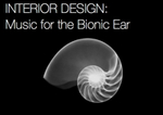 Interior design : Music for the bionic ear