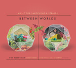 Between Worlds : Official Launch - Nick Russoniello and Acacia Quartet