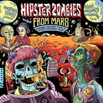 Hipster Zombies from Mars