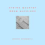 Pieces for String Quartet & Drum Machine