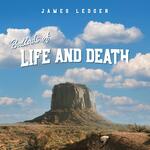 Ballads of Life and Death